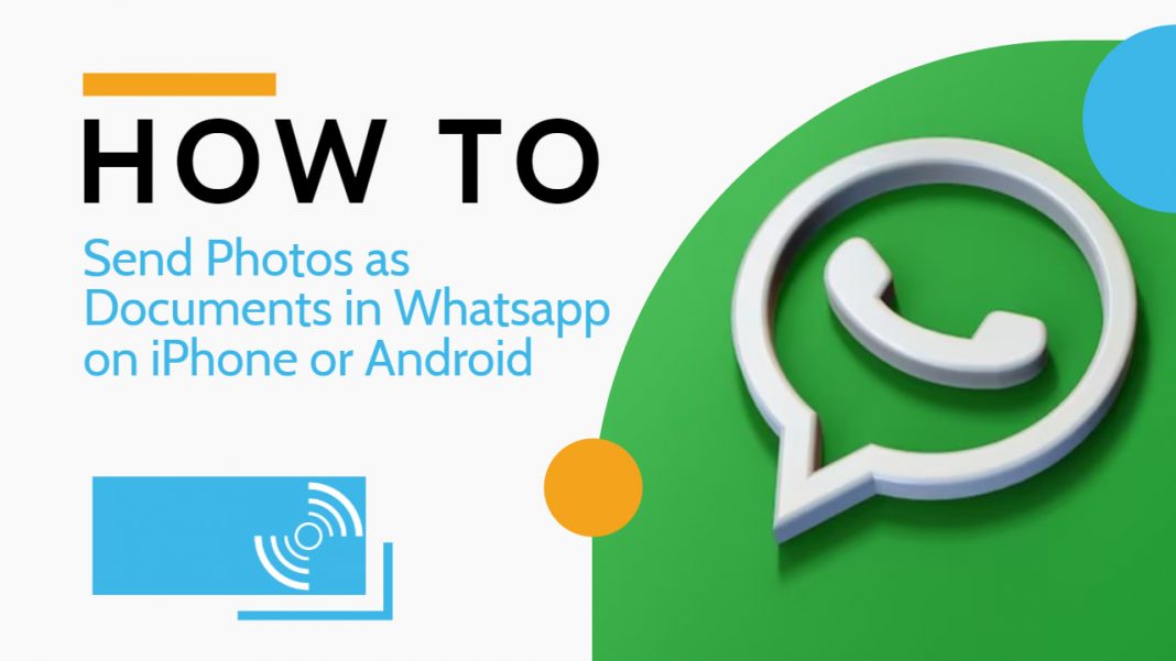 how-to-send-photos-as-documents-in-whatsapp-on-iphone-or-android