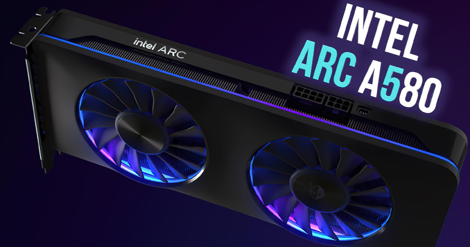 Intel Launches Arc A580 GPU For $179, An Affordable Rival To Radeon RX ...