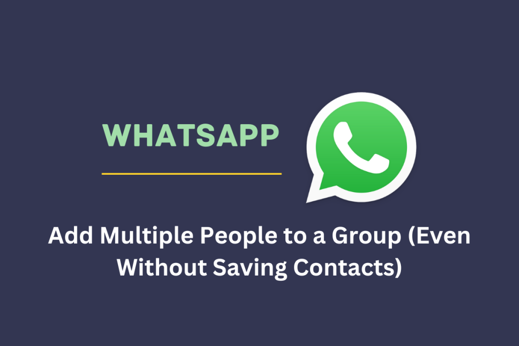 How to add multiple contacts to a WhatsApp group (4 methods) - Gizmochina